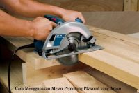 Cara Menggunakan Mesin Pemotong Plywood yang Aman