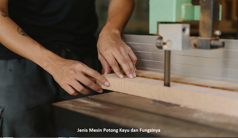Mesin Potong Kayu