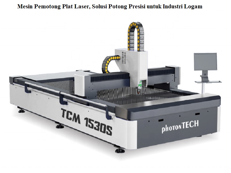 Mesin Pemotong Plat Laser, Solusi Potong Presisi untuk Industri Logam